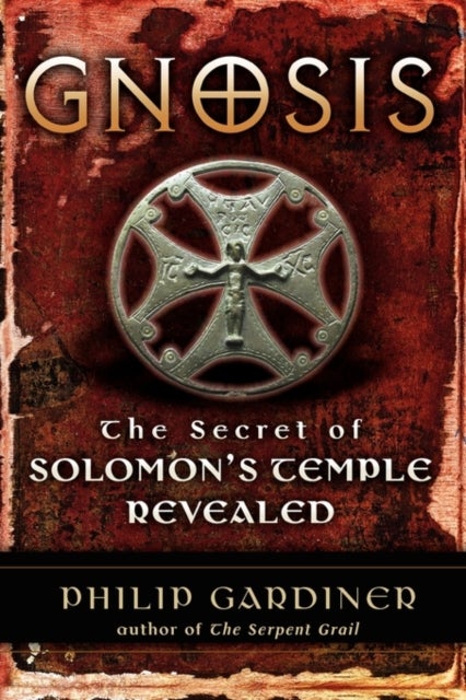 Gnosis - The Secret of Solomons Temple Revealed