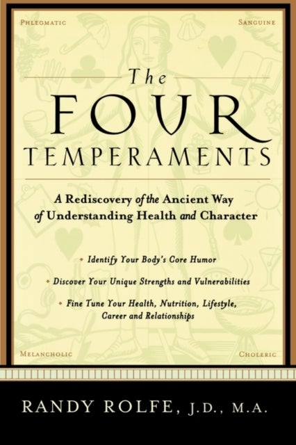 The Four Temperaments - A Rediscovery of the Ancient Way of Understanding Health and Character