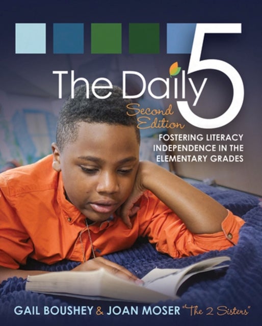 The Daily 5 - Fostering Literacy Independence in the Elementary Grades