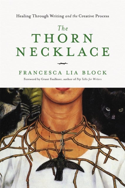 The Thorn Necklace - Healing Through Writing and the Creative Process