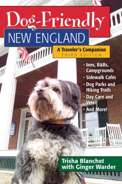 Dog–Friendly New England – A Traveler`s Companion - A Traveler's Companion