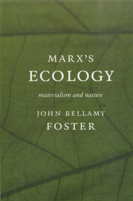 Marxa (Tm)S Ecology - Materialism and Nature