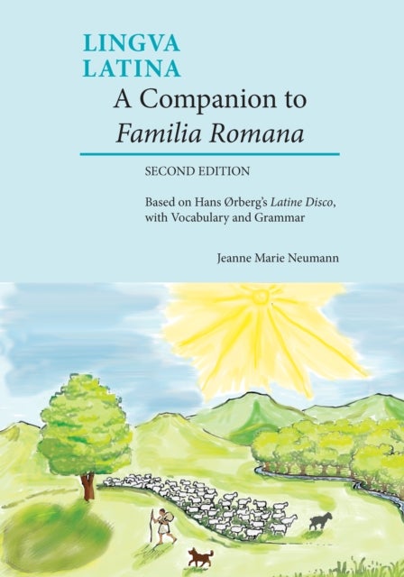 A Companion to Familia Romana - Based on Hans rbergs Latine Disco, with Vocabulary and Grammar
