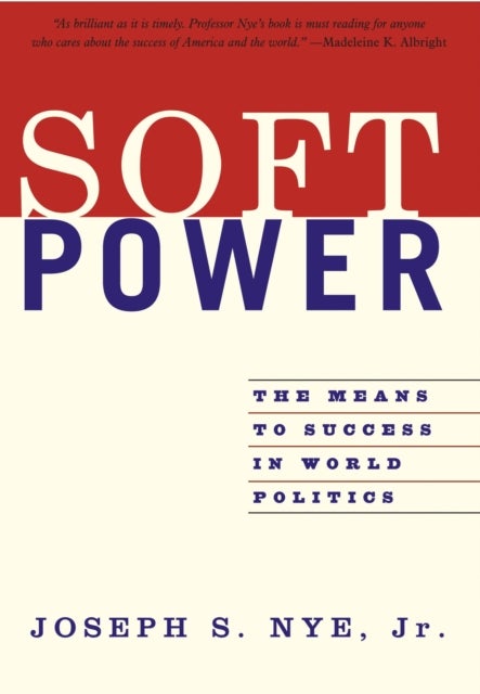 Soft Power - The Means To Success In World Politics