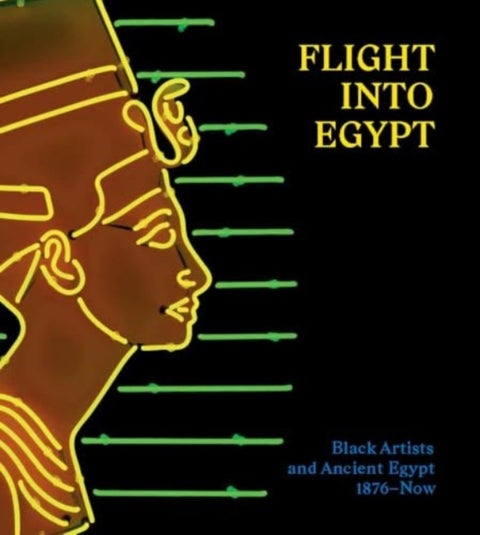 Flight into Egypt – Black Artists and Ancient Egypt, 1876–Now - Black Artists and Ancient Egypt, 1876-Now
