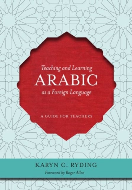 Teaching and Learning Arabic As a Foreign Language - A Guide for Teachers