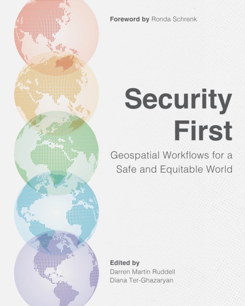 Security First - Geospatial Workflows for a Safe and Equitable World