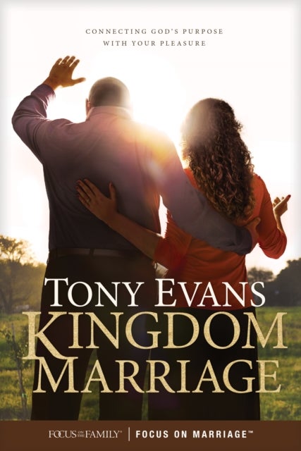 Kingdom Marriage - Connecting God's Purpose with Your Pleasure