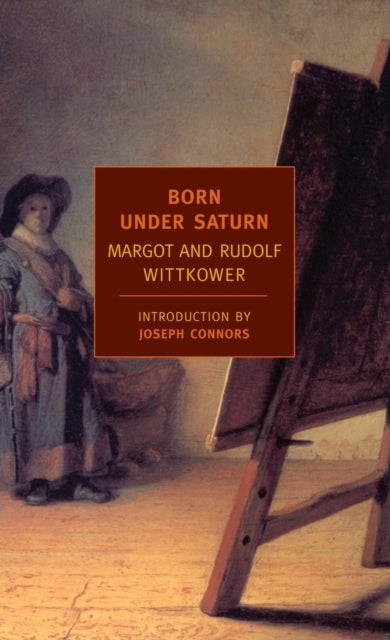 Born Under Saturn - The Character and Conduct of Artists