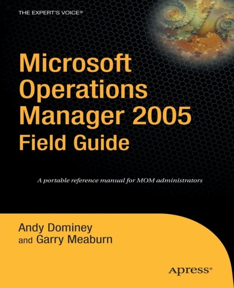 Microsoft Operations Manager 2005 Field Guide