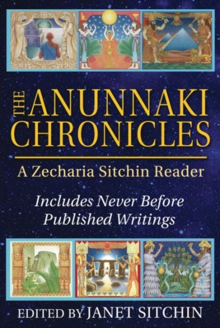 The Anunnaki Chronicles - A Zecharia Sitchin Reader