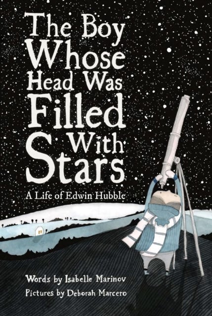 The Boy Whose Head Was Filled with Stars - A Life of Edwin Hubble