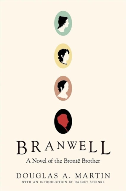 Branwell - A Novel of the Bronte Brother