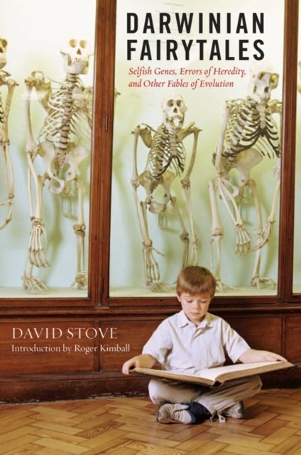 Darwinian Fairytales - Selfish Genes, Errors of Heredity and Other Fables of Evolution