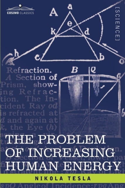 The Problem of Increasing Human Energy - With Special Reference to the Harnessing of the Sun's Energy