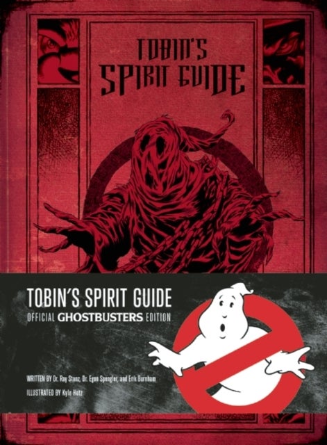 Tobin's Spirit Guide - Official Ghostbusters Edition