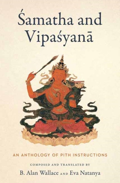 Samatha and Vipasyana - An Anthology of Pith Instructions