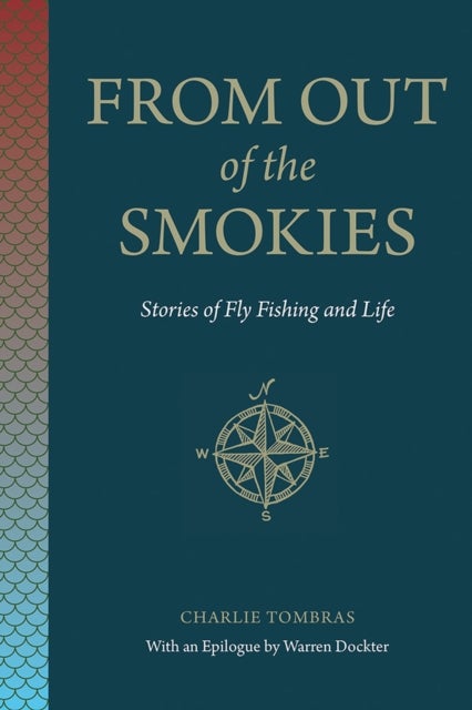 From Out of the Smokies - Stories of Fly Fishing and Life
