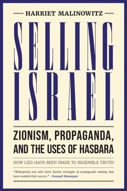 Selling Israel - Zionism, Propaganda, and the Uses of Hasbara