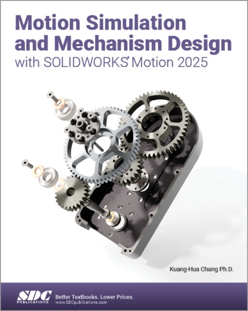 Motion Simulation and Mechanism Design with SOLIDWORKS Motion 2025