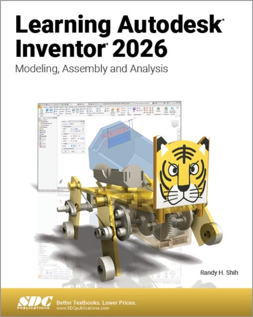 Learning Autodesk Inventor 2026 - Modeling, Assembly and Analysis