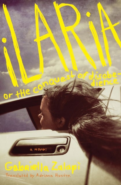 Ilaria, or The Conquest of Disobedience - A Novel