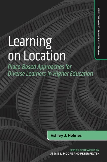 Learning on Location - Place-Based Approaches for Diverse Learners in Higher Education