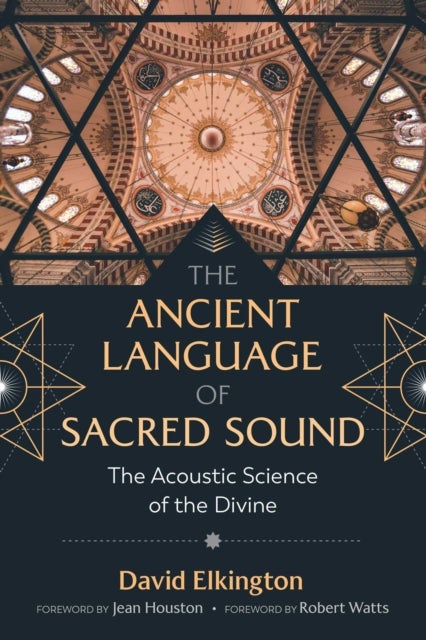 The Ancient Language of Sacred Sound - The Acoustic Science of the Divine