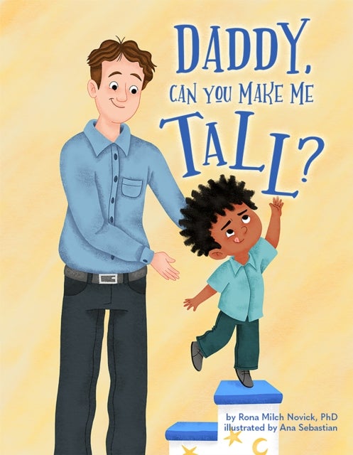 Daddy, Can You Make Me Tall?