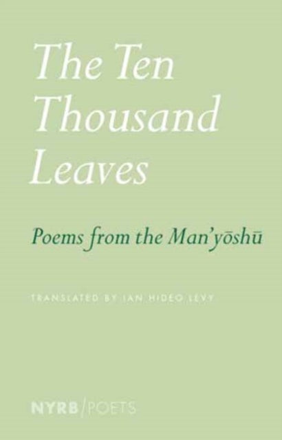 The Ten Thousand Leaves - Poems from the Man'yoshu