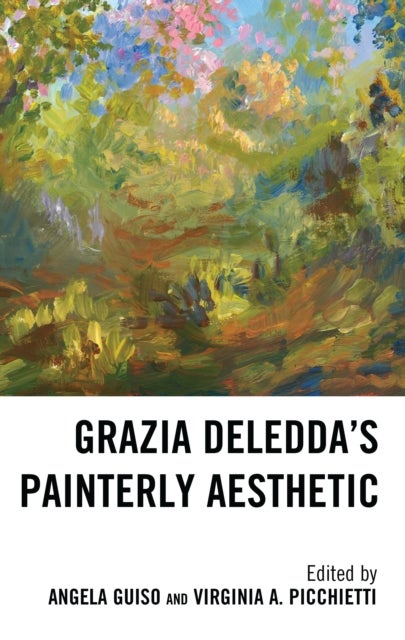 Grazia Deledda''s Painterly Aesthetic