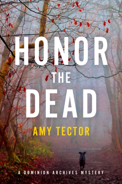 Honor the Dead - A Dominion Archives Mysteries