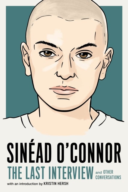 Sinéad O''Connor: The Last Interview
