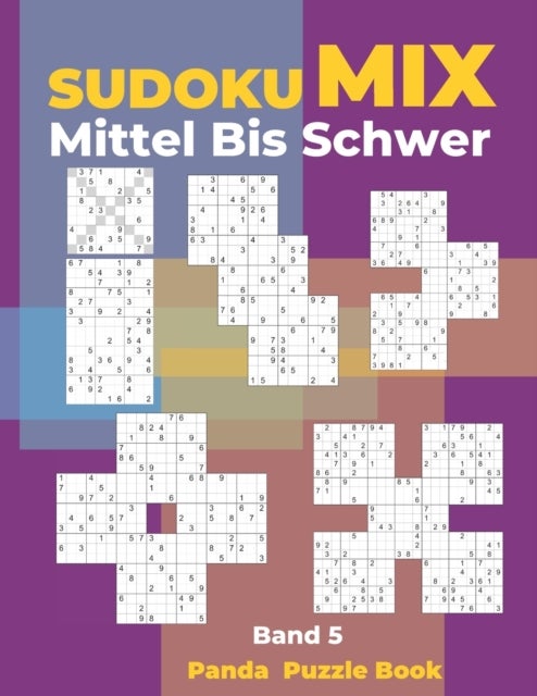 Sudoku Mix Mittel Bis Schwer - Band 5 - Sudoku Irregular Buch, das Sudoku X, Sudoku Hyper, Sudoku Twins, Sudoku Triathlon A, Sudoku Triathlon B, Sudoku Marathon, Sudoku Samurai, Sudoku 12x12, Sudoku 16x16 enthalt.