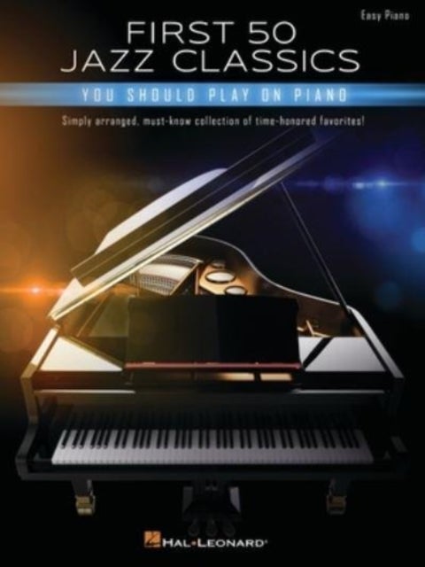 First 50 Jazz Classics - You Should Play on Piano