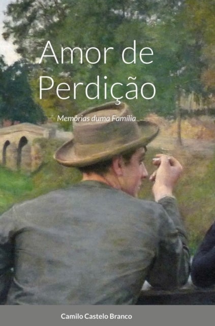 Amor de Perdição - Memorias duma Familia