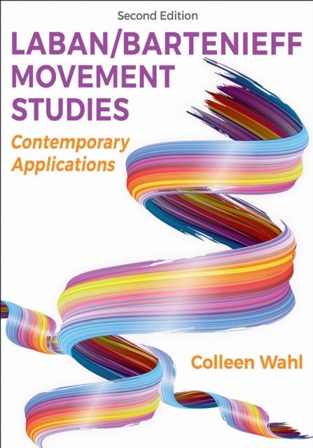 Laban/Bartenieff Movement Studies - Contemporary Applications