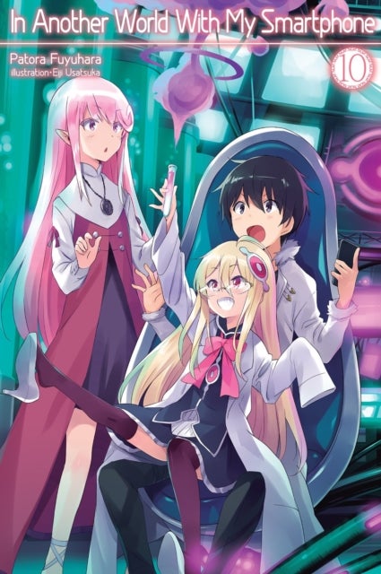 In Another World With My Smartphone: Volume 10 (Light Novel) - Volume 10