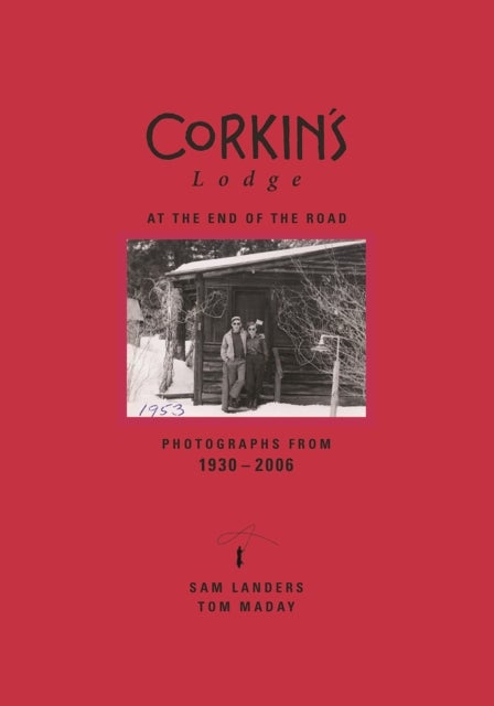 Corkin's Lodge - At the End of the Road