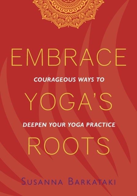 Embrace Yoga''s Roots