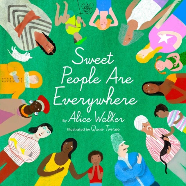 Sweet People Are Everywhere - (A Multicultural Picture Book About Kindness)