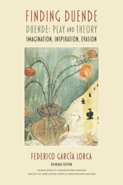 Finding Duende - Duende: Play and Theory , Imagination, Inspiration, Evasion