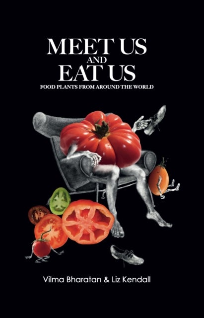 Meet Us and Eat Us - Food plants from around the world