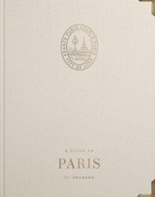 A Guide to Paris - By Seasons
