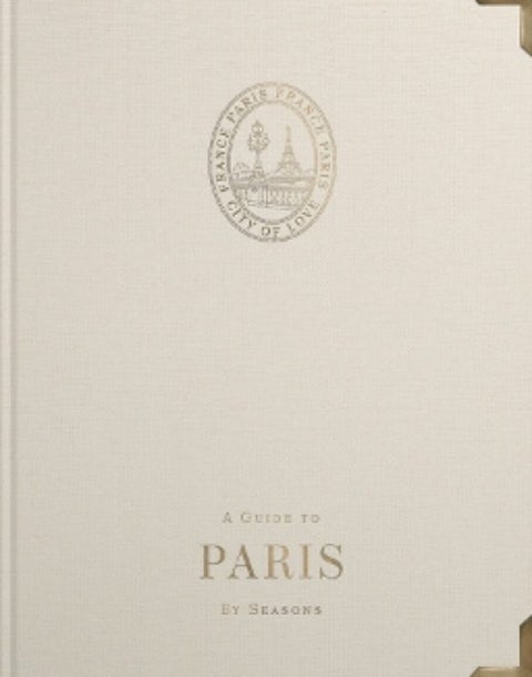 A Guide to Paris - By Seasons