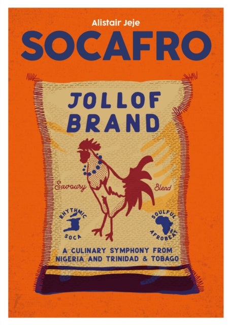 Socafro - Afro-Caribbean Cooking from Jollof to Jerk