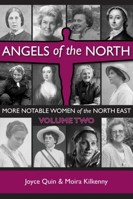 Angels of the North - Vol 2 - More Notable Women of the North East