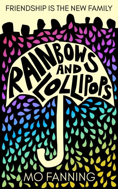 Rainbows and Lollipops - Friendship is the new family