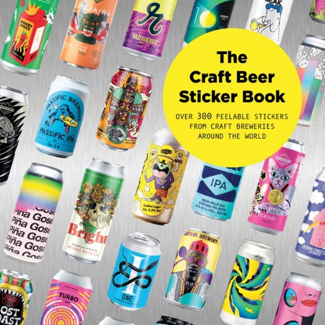 Craft Beer Sticker Book - 300 Peelable Stickers From Craft Breweries Around The World