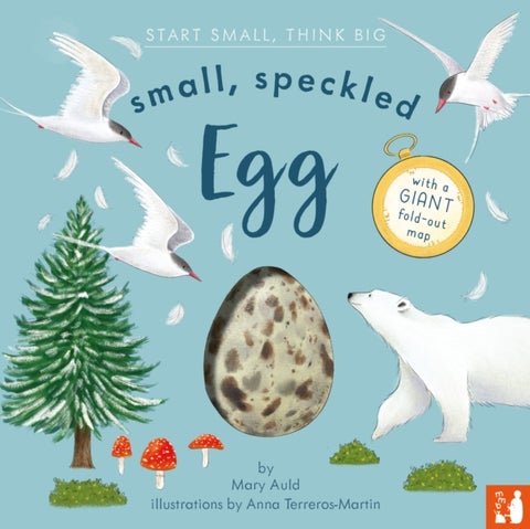 Small, Speckled Egg - A fact-filled picture book about the life cycle of a bird, with fold-out migration map of the world (ages 4-8)